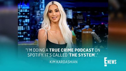 Kim Kardashian Starting True Crime Podcast With Spotify _ E! News