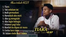 Full Album Arief Terbaik||| Album Terbaik Arief ||Tiara || Tidak Sedalam Inj |Buih Permadani