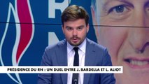L'édito de Gauthier Le Bret : «Présidence du RN, un duel entre Jordan Bardella et Louis Aliot»