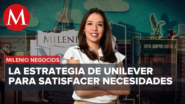 Inflación será un tema clave en 2022 y 2023: directora de Unilever México | Milenio Negocios