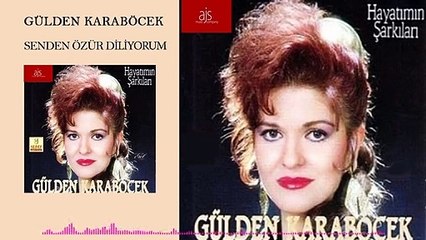 Gülden Karaböcek - Senden Özür Diliyorum (Official Audio)