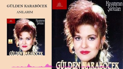 Gülden Karaböcek - Anılarım (Official Audio)