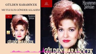 Gülden Karaböcek - Mutluluk Gönder Allahım (Official Audio)