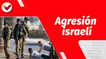 El Mundo en Contexto | Agresiones del ejército israelí contra familias palestinas