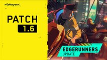 Cyberpunk 2077 : Patch Notes 1.6 - Liste des nouveautés de la mise à jour