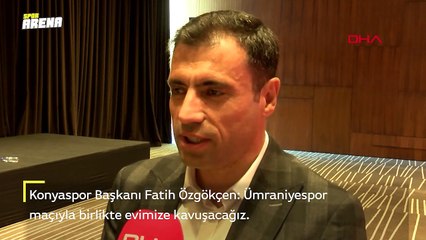 Fatih Özgökçen: "Ümraniyespor maçıyla birlikte evimize kavuşacağız"