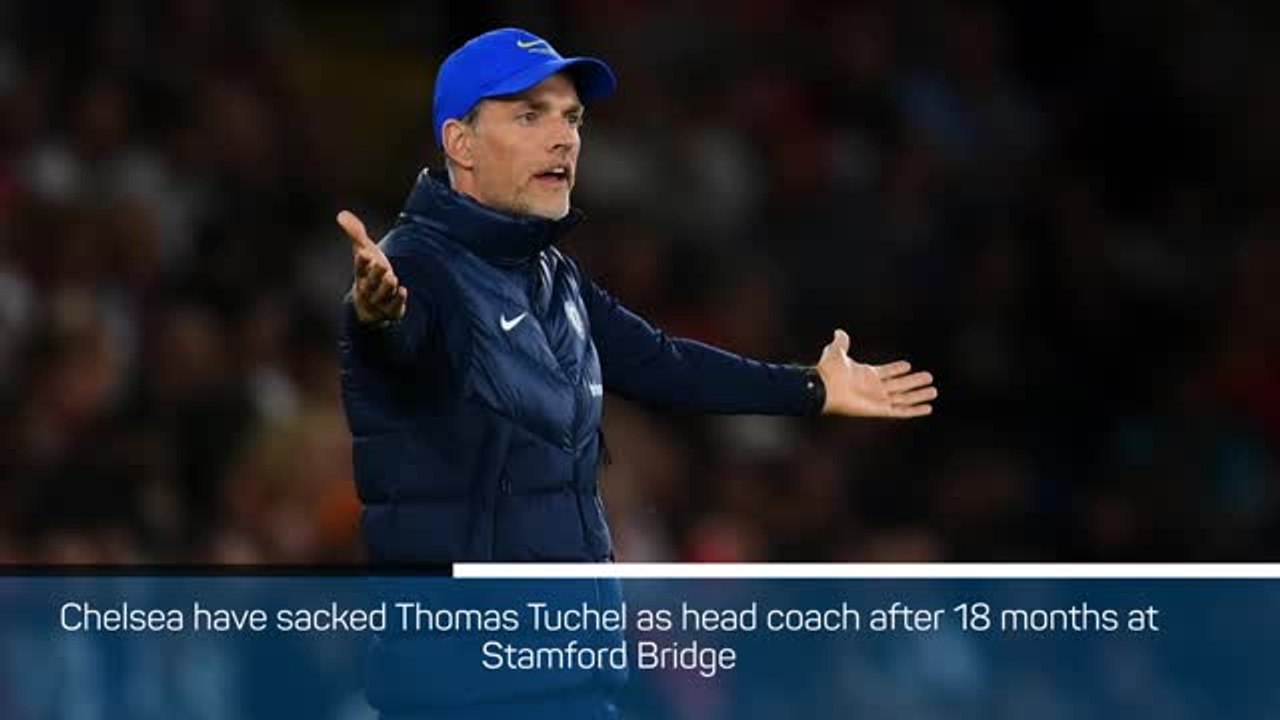 Breaking News - Chelsea sack Tuchel