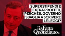 Super stipendi e extra profitti, perché il governo sbaglia a scrivere le leggi? La diretta con Peter Gomez