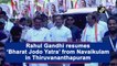Rahul Gandhi resumes ‘Bharat Jodo Yatra’ from Navaikulam in Thiruvananthapuram