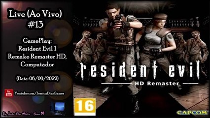Live #13 - GamePlay: Resident Evil 1 - Remake Remaster HD (Computador)