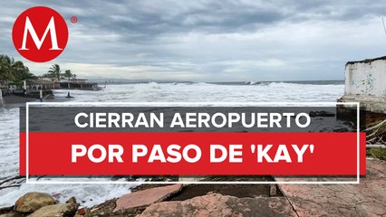 Por huracán 'Kay' cierran el aeropuerto de Baja California