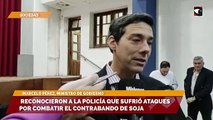 Reconocieron a la policía que sufrió ataques por combatir el contrabando de soja