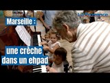 Marseille : une crèche dans un ehpad, pour un bel échange intergénérationnel