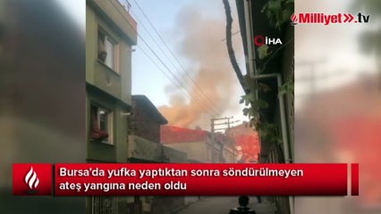 Bursa'da yufka yaptıktan sonra söndürülmeyen ateş, ev yangınına neden oldu
