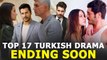 Top 17 Turkish Drama Series that are Ending Soon