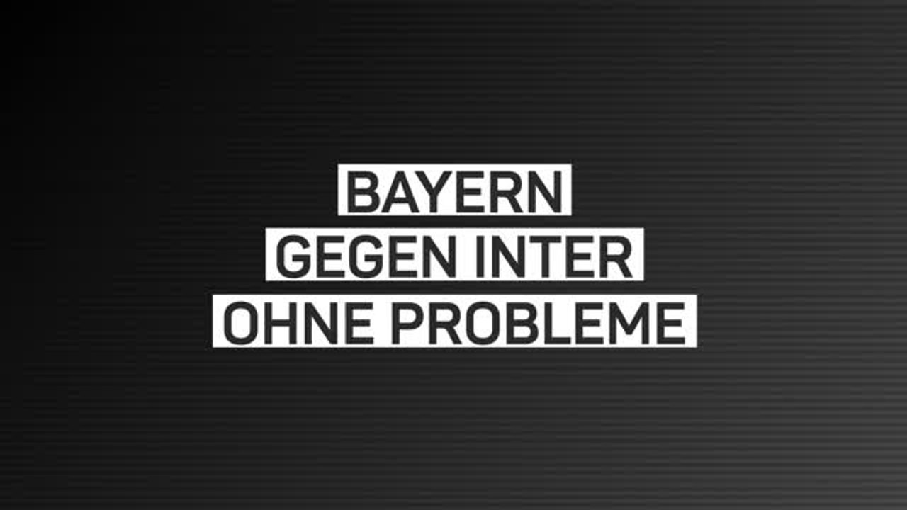 Fakten-Report: Bayern schlägt Inter ohne Probleme