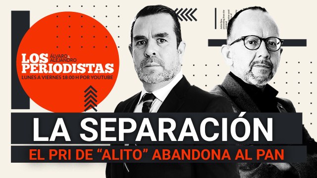 #EnVivo | #LosPeriodistas | El PRI de “Alito” abandona al PAN; llora el PRD