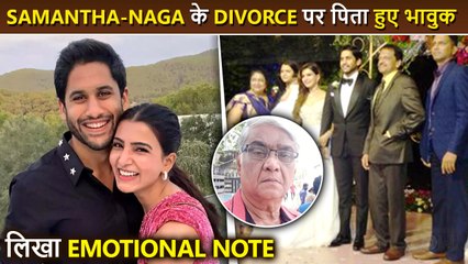 Samantha Prabhu's Father Breaks Down Emotionally, Pens A Note On Daughter's Divorce
