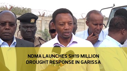 NDMA launches Sh19 million drought response in Garissa