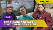 Firdaus Oiwobo Bakal Tuntut Raffi Ahmad dan Andre Taulany gegara Julukan Sultan
