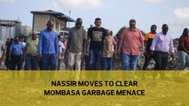 Nassir moves to clear Mombasa garbage menace