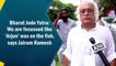 Bharat Jodo Yatra: We are focussed like ‘Arjun’ was on the fish, says Jairam Ramesh