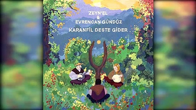Zeyn'el & Evrencan Gündüz - Karanfil Deste Gider