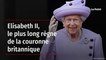 Elisabeth II, le plus long règne de la couronne britannique