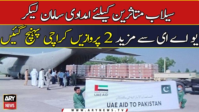 2 more flights from UAE reached Karachi with relief goods for flood victims