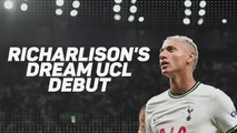 Richarlison's dream UCL debut