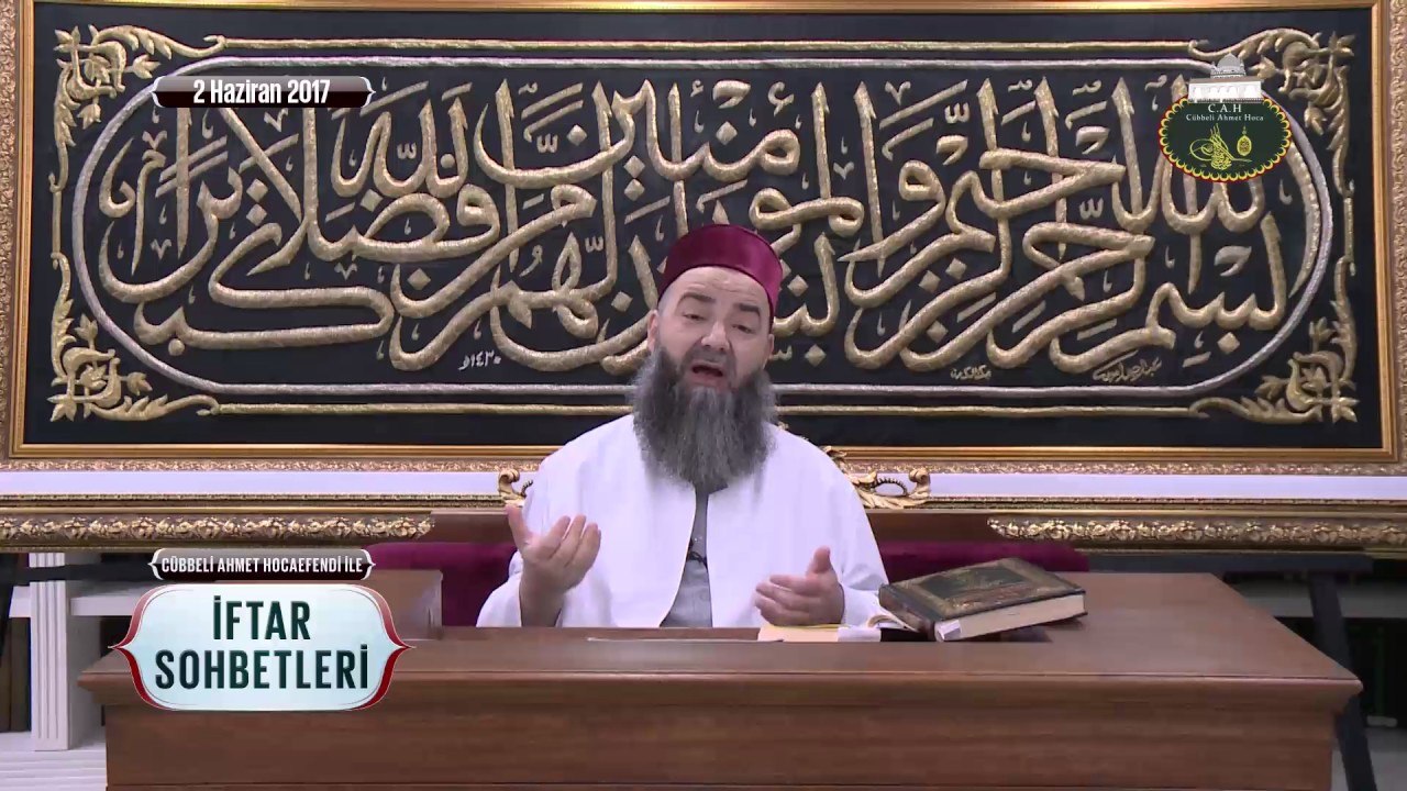 Cübbeli Ahmet Hoca Efendi ile İftar Sohbetleri 2 Haziran 2017