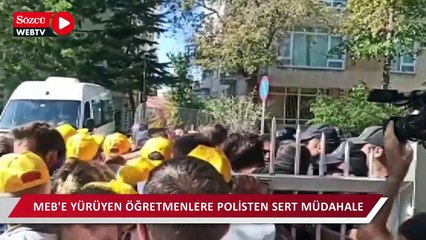 Milli Eğitim Bakanlığı'na yürüyen öğretmenlere polis müdahalesi