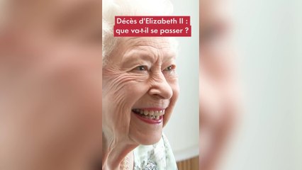 Mort d'Elizabeth II : quel protocole sera suivi ?