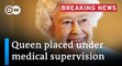 Royal family rush to be with Queen Elizabeth as doctors voice concern