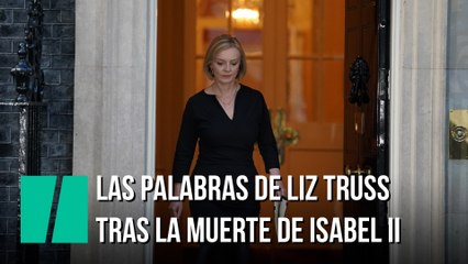 Las palabras de Liz Truss tras la muerte de Isabel II