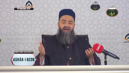 Cübbeli Ahmet Hoca Ashâb-ı Bedr Özel Sohbeti 2. Bölüm 15 Haziran 2017