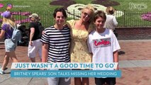 Britney Spears' Son Jayden, 15, Reveals Why He Did Not Attend Her Wedding: 'I'm Happy for Them'