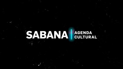¿Buscando qué hacer? Consulte la Agenda Cultural SABANA