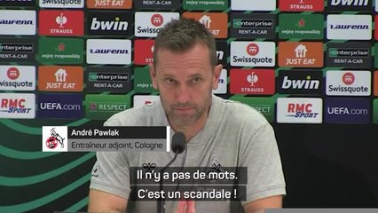 Incidents à Nice-Cologne - Pawlak : "C'est un scandale !"