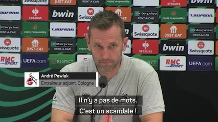 Incidents à Nice-Cologne - Pawlak : "C'est un scandale !"