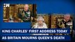 King Charles' First Address Today As Britain Mourns Queen Elizabeth | England |