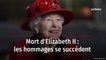 Mort d'Elisabeth II, les hommages se succèdent