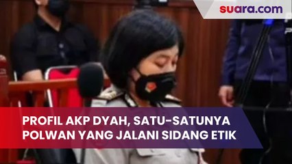 Profil AKP Dyah Candrawati, Satu-satunya Polwan yang Jalani Sidang Etik Kasus Ferdy Sambo