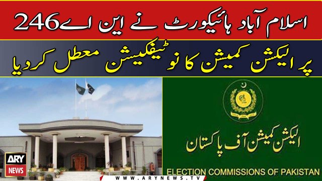 IHC suspends ECP notification declaring NA-246 Lyari seat as vacant