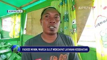 Faskes Minim, Warga di Gorontalo Utara Sulit Mendapat Layanan Kesehatan!