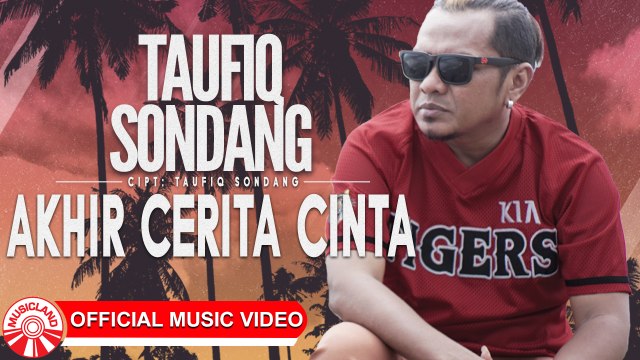 Taufiq Sondang - Akhir Cerita Cinta [Official Music Video HD]