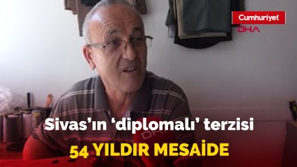 Sivas'ın 'diplomalı' terzisi 54 yıldır mesaide