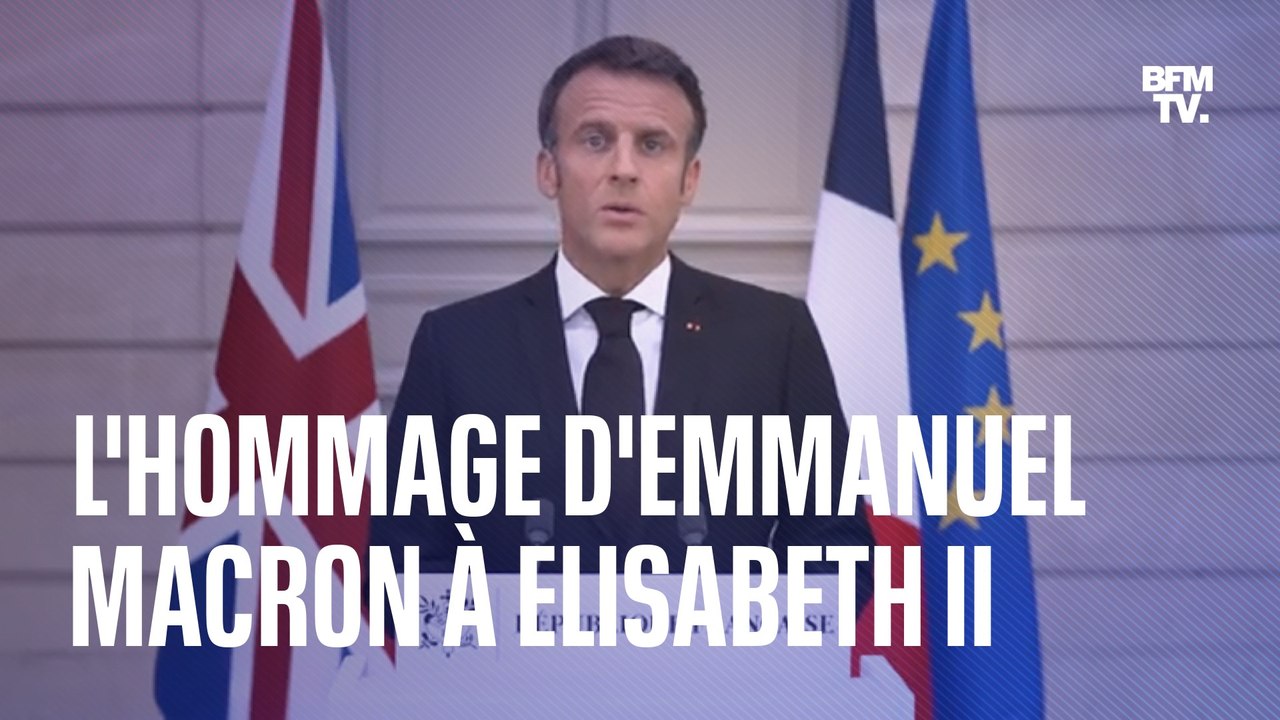 "Pour vous elle était votre reine, pour nous elle était la Reine": Emmanuel Macron rend hommage à Elizabeth II