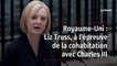 Royaume-Uni : Liz Truss, à l’épreuve de la cohabitation avec Charles III
