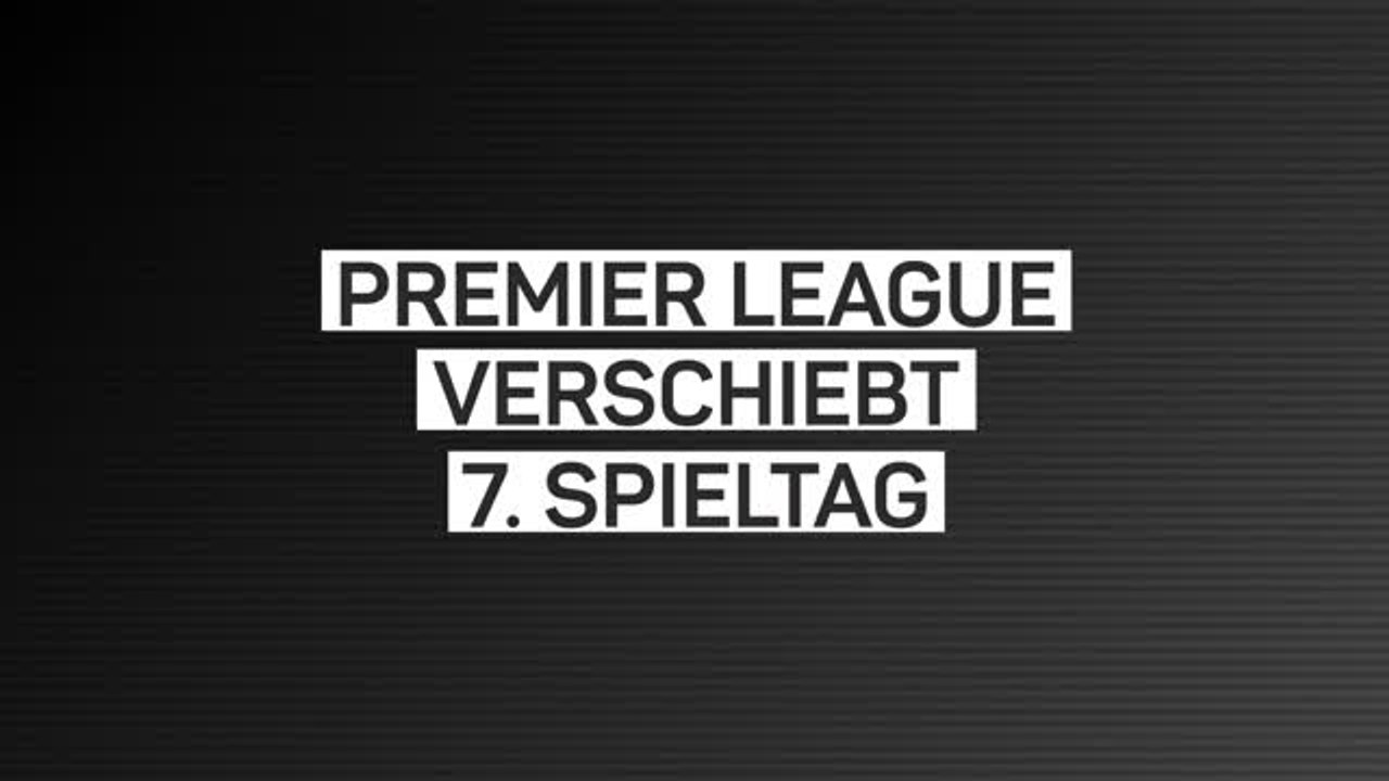 Breaking news: premier league verschiebt spieltag